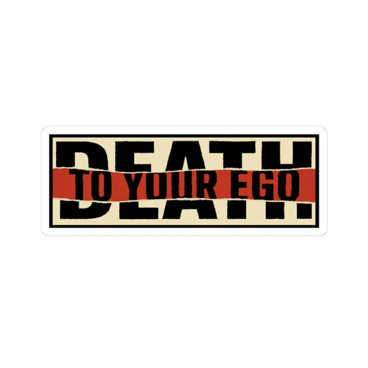 Death To Your Ego Sticker